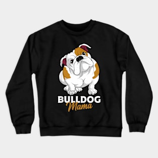 English Bulldog Mama Cute Bully Dog Mom  Womens Crewneck Sweatshirt